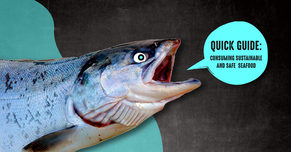 Quick Guide: Consuming Safe and Sustainable Seafood