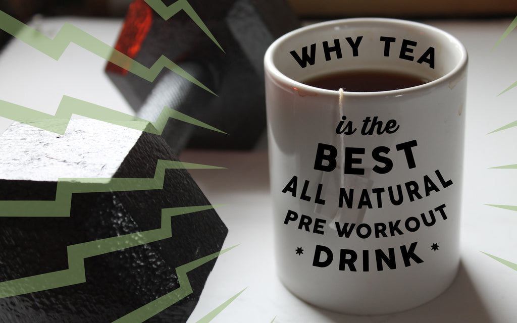 Why Tea is the Best All Natural Pre Workout Drink
