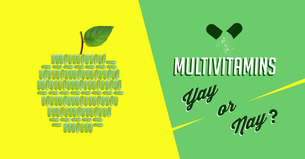 Multivitamins: Yay or Nay?