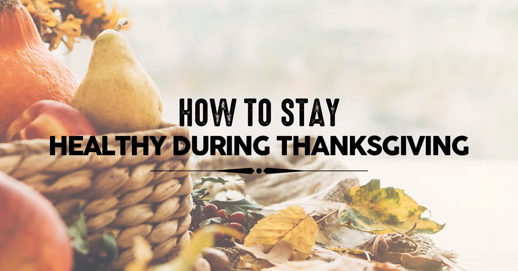 How to Stay Healthy and Fit During the Thanksgiving Holiday