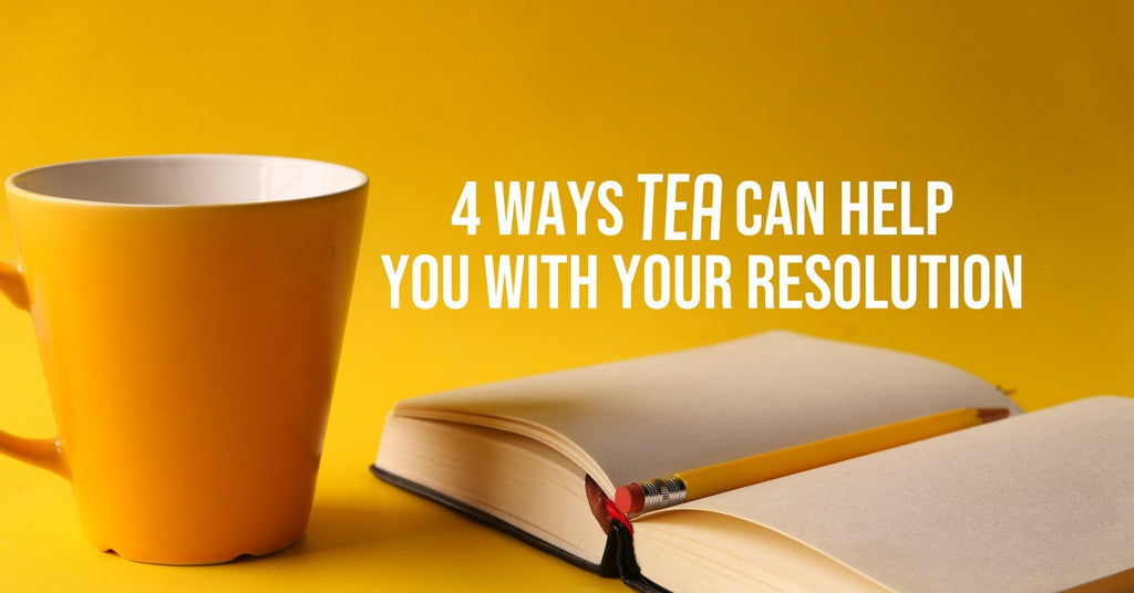 How Drinking Tea Can Help You Keep Your New Year’s Resolution