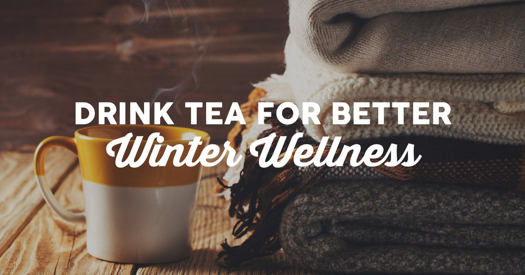 Why You Should Drink Tea For Winter Wellness