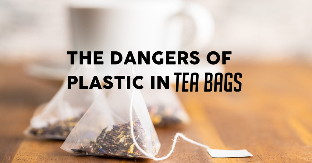 The Dangers Of Microplastics In Tea Bags