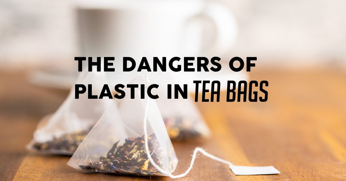 The Dangers Of Microplastics In Tea Bags – Wise Ape